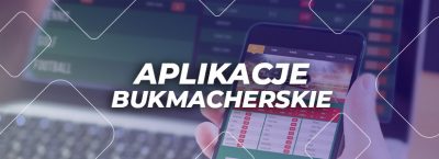 Bukmacherzy aplikacje mobilne