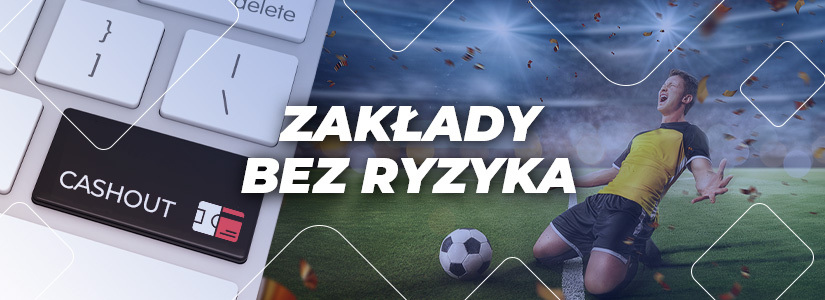 Zakład bez ryzyka 2024. Oferta cashback bukmacherów